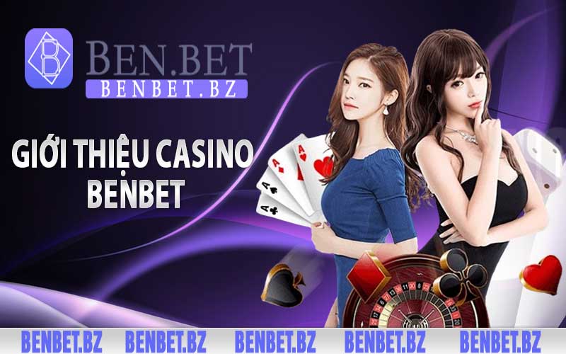 Giới thiệu casino Benbet